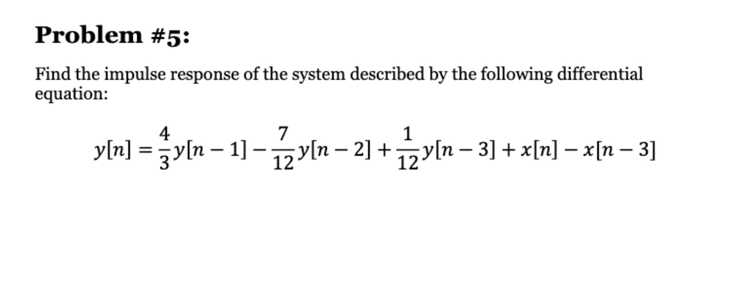 Solved Problem #5: Find the impulse response of the system | Chegg.com
