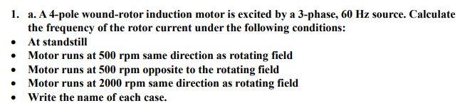 Solved 1. a. A 4-pole wound-rotor induction motor is excited | Chegg.com