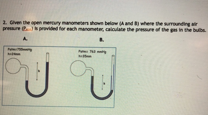 Solved 2. Given the open mercury manometers shown below (A | Chegg.com