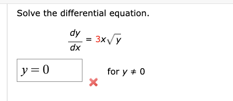 Solved Solve the differential equation. dxdy=3xy | Chegg.com