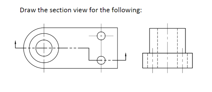 Solved Draw The Section View For The Following: | Chegg.com