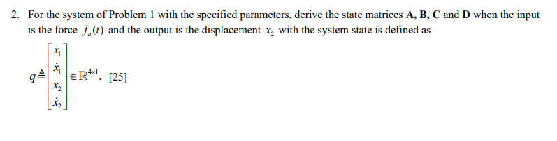 Solved 1. For the system below, the input is the force fa(t) | Chegg.com