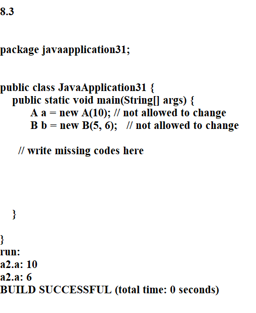 Solved 8.Fill in the codes and the program output must be | Chegg.com