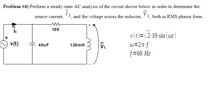 [Solved]: Problem #4) Perform a steady-state AC analysis o