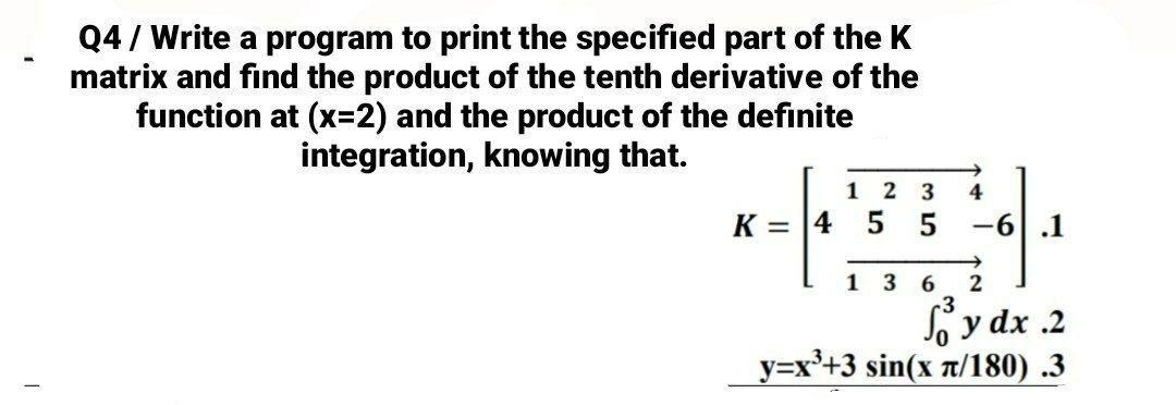 Solved Q4 / Write a program to print the specified part of | Chegg.com