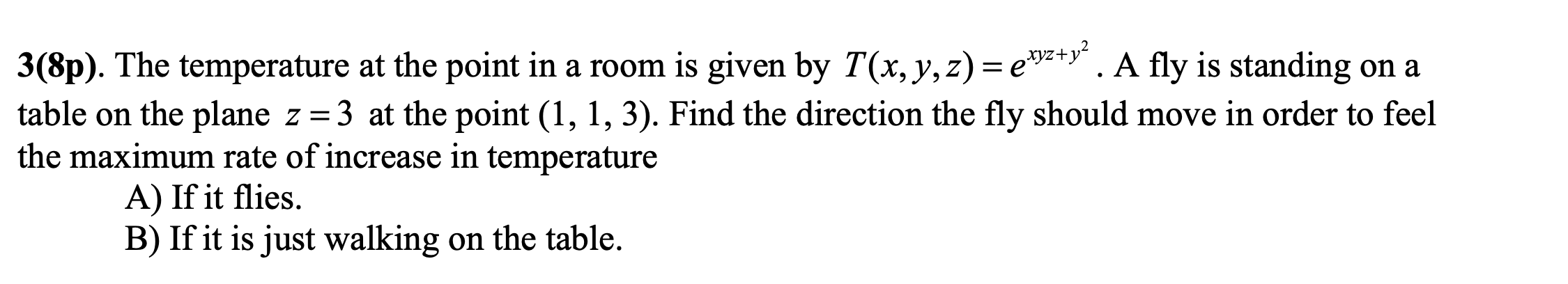 Solved 3(8p). The temperature at the point in a room is | Chegg.com