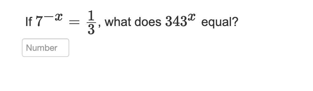 Solved If 7−x=31, what does 343x equal? | Chegg.com