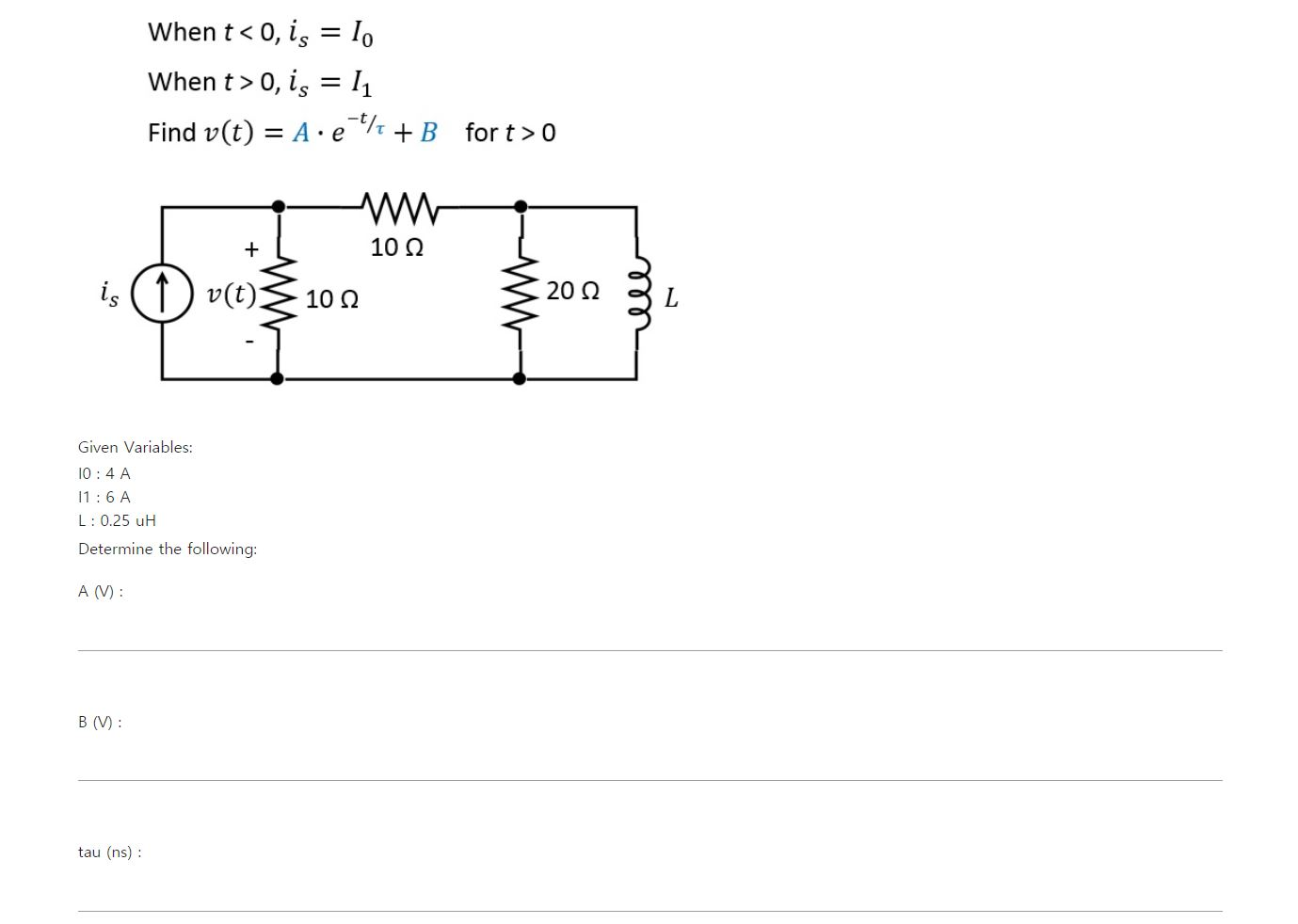 Solved When T 0 Is 11 Find V T A E B For T 0 Chegg Com