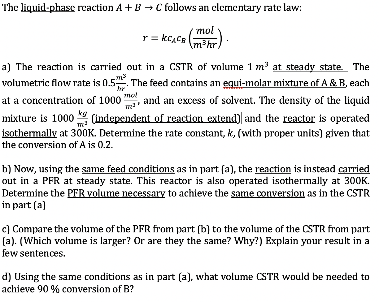 Solved The Liquid-phase Reaction A + B → C Follows An | Chegg.com