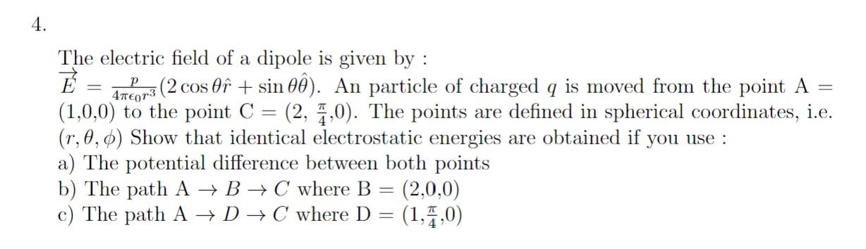Solved 4. р The electric field of a dipole is given by : È | Chegg.com