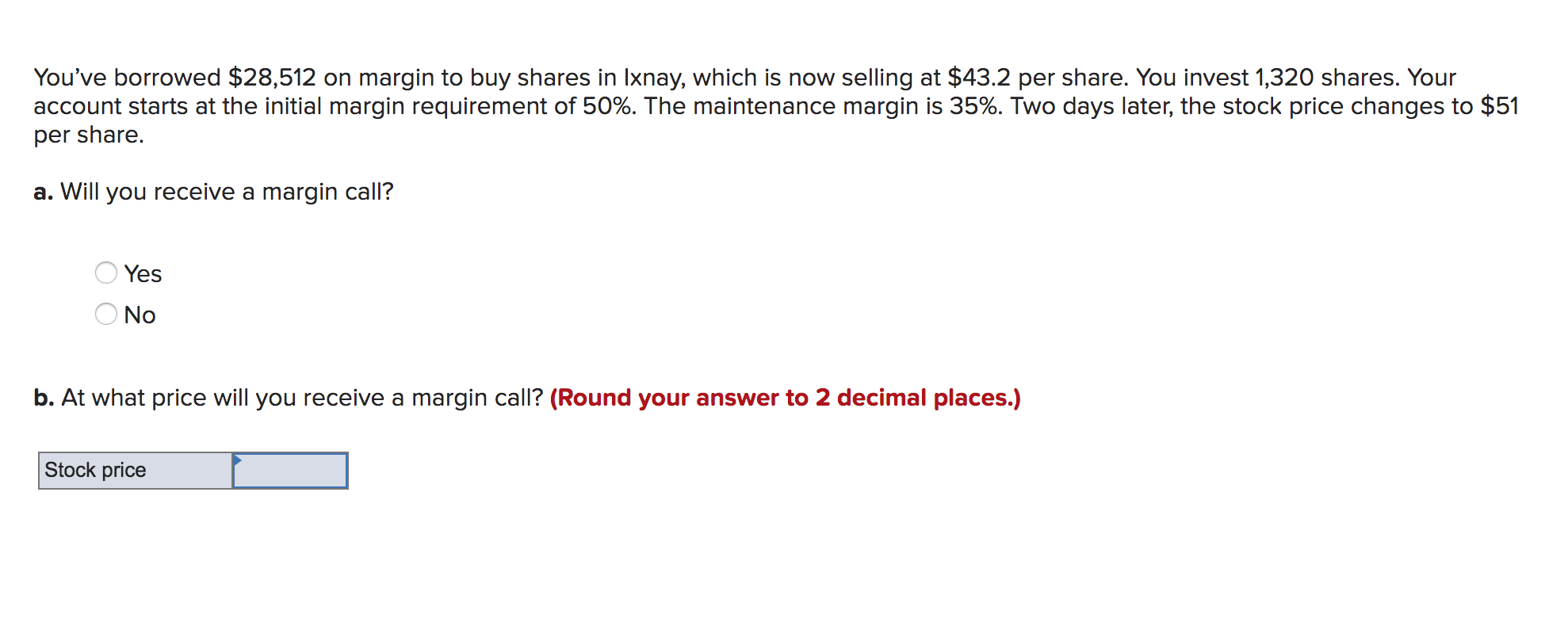 Solved You've borrowed $28,512 on margin to buy shares in