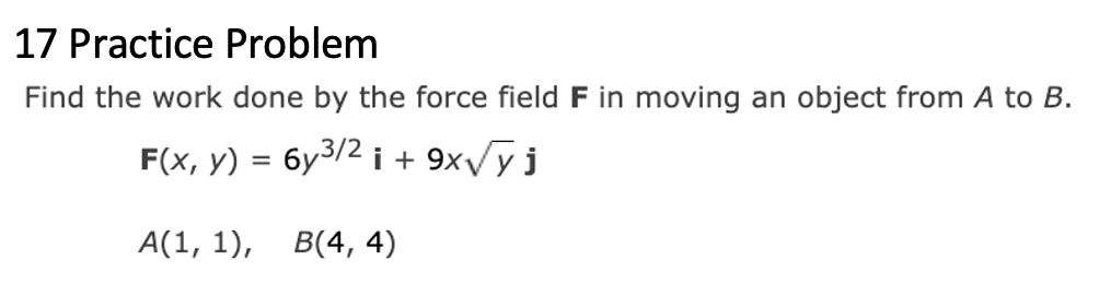 Solved 17 Practice Problem Find the work done by the force | Chegg.com