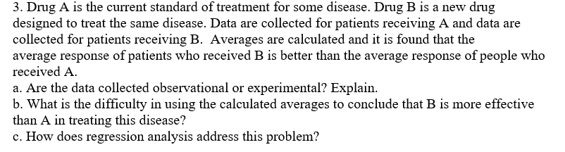 Solved 3. Drug A is the current standard of treatment for | Chegg.com