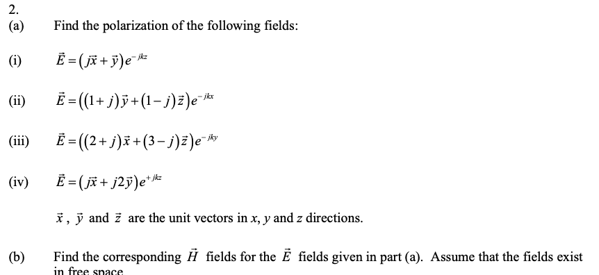 Solved A Find The Polarization Of The Following Fields Chegg Com