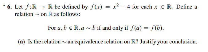 Solved 6. Let f:R→R be defined by f(x)=x2−4 for each x∈R. | Chegg.com