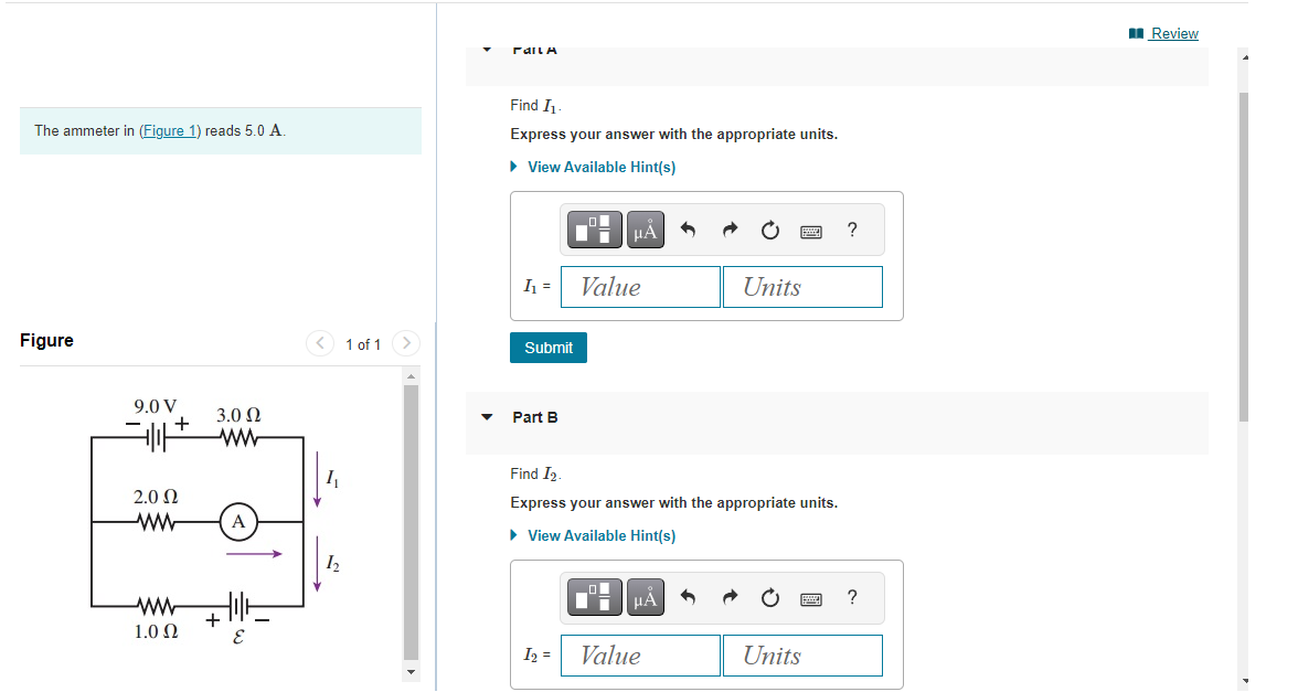 Find \( I_{1} \).
The ammeter in
reads \( 5.0 \mathrm{~A} \).
Express your answer with the appropriate units.
Figure
1 of 1
P