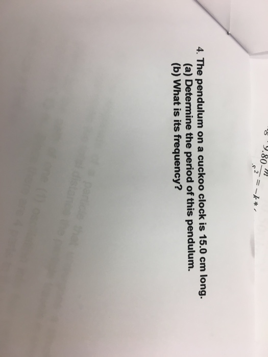 Solved The pendulum on a cuckoo clock is 15.0 cm long. (a)