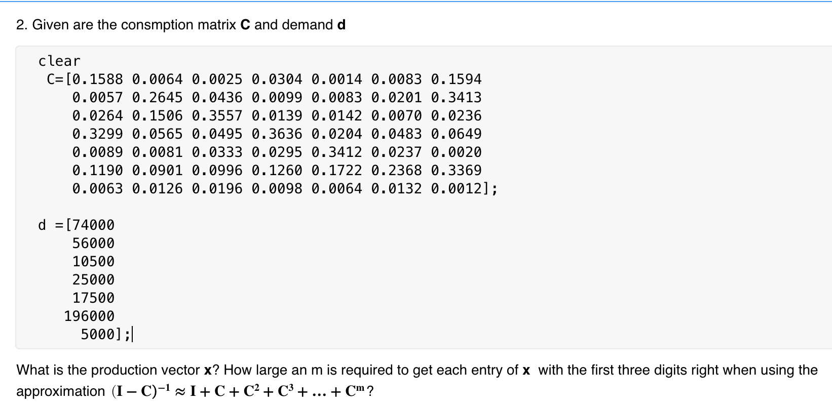 Solved 2. Given are the consmption matrix C and demand d | Chegg.com