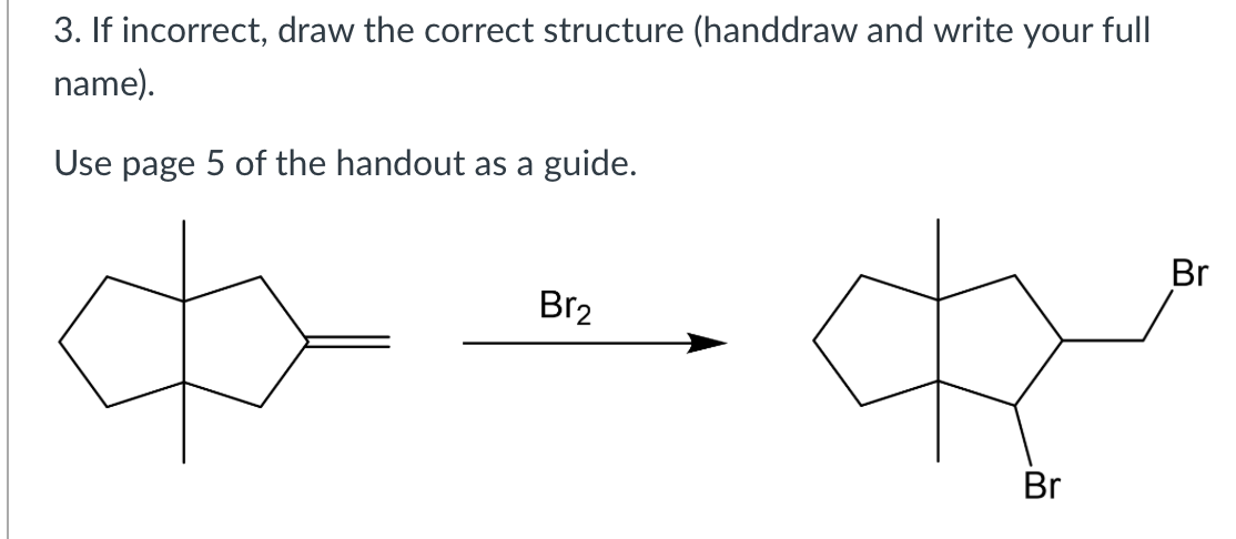 Solved If incorrect, draw the correct structure (handdraw | Chegg.com