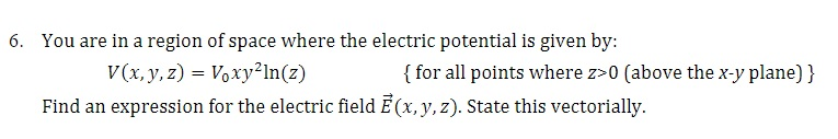 Solved 6. You are in a region of space where the electric | Chegg.com
