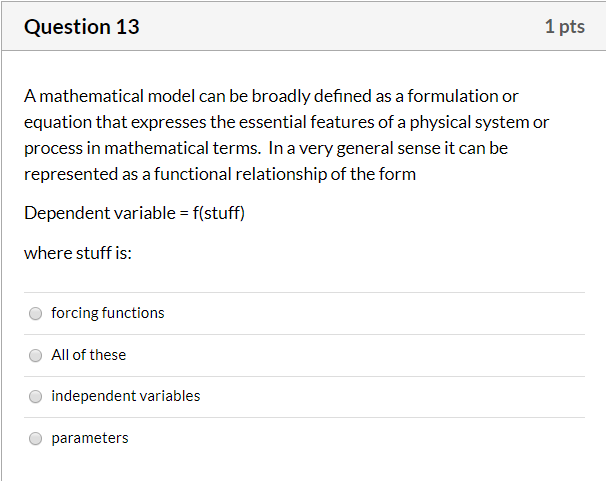 Solved Question 13 1 pts A mathematical model can be broadly | Chegg.com