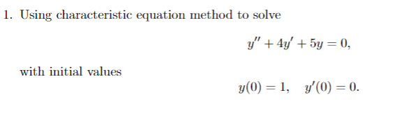Solved 1. Using characteristic equation method to solve Y