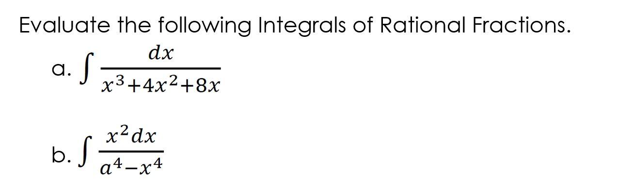 Solved Evaluate the following Integrals of Rational | Chegg.com