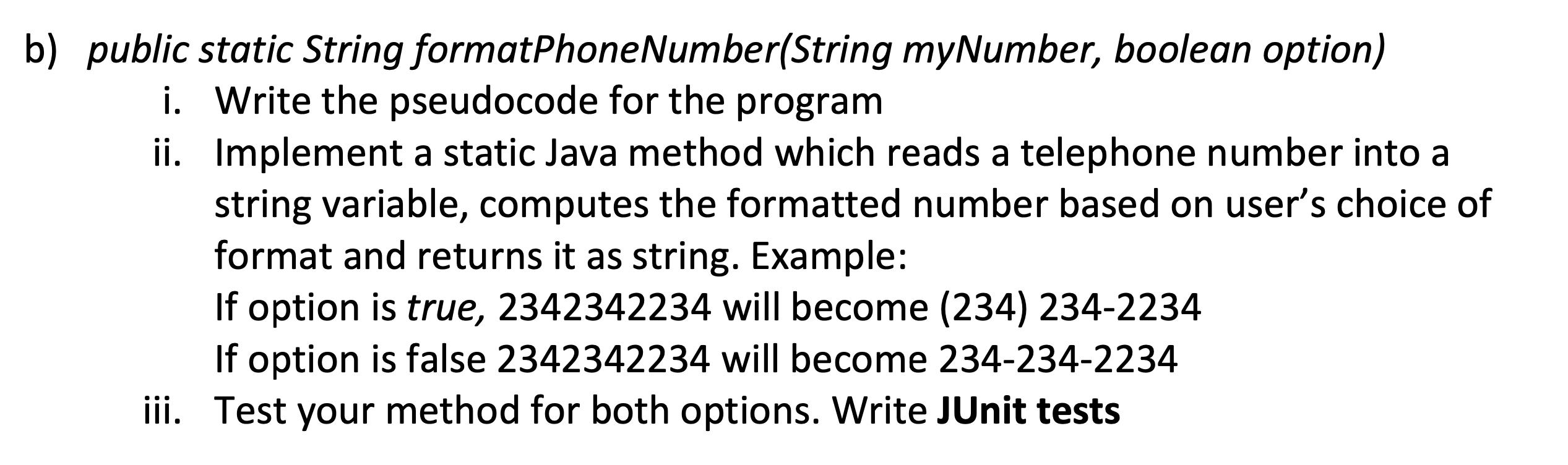 Solved b) public static String formatPhone Number(String | Chegg.com