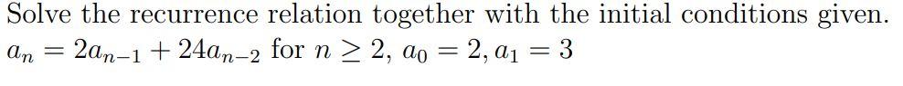 Solved Solve the recurrence relation together with the | Chegg.com