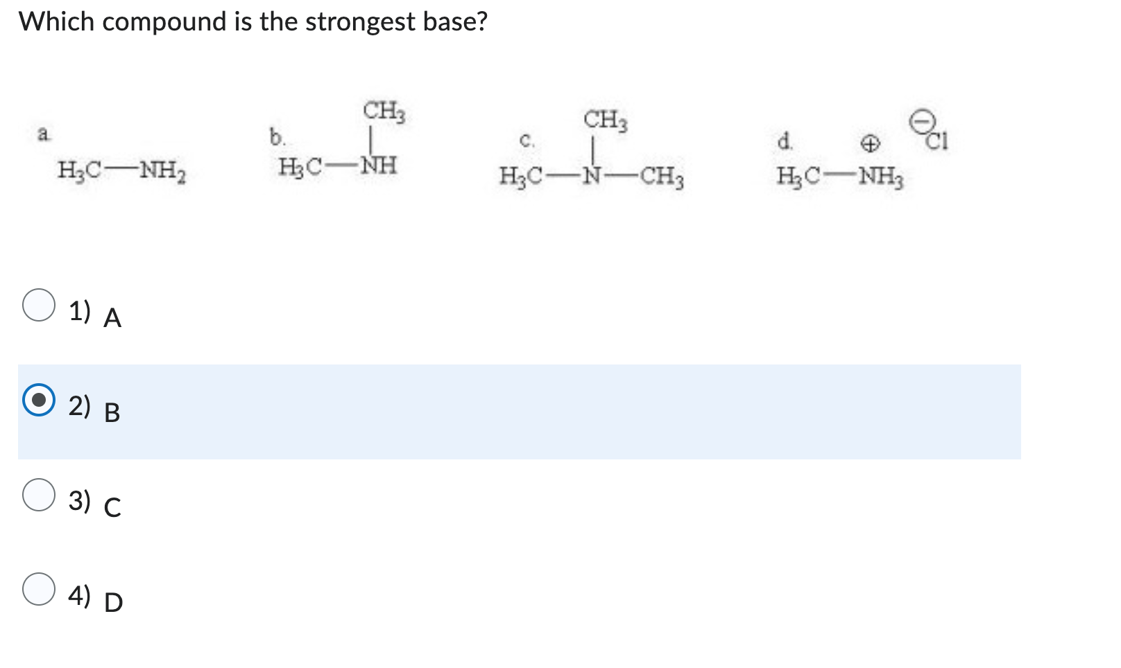 Solved Which compound is the strongest base? 1) A 2) B 3) C