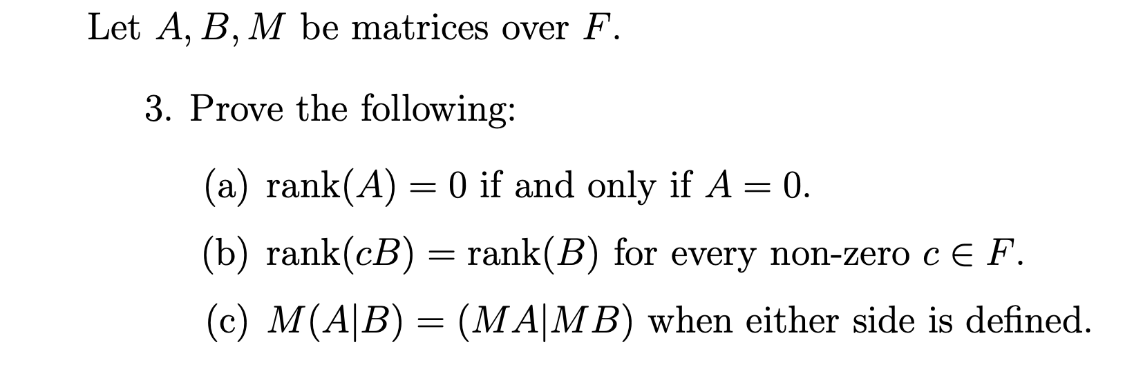 Solved Let A, B, M Be Matrices Over F. 3. Prove The | Chegg.com