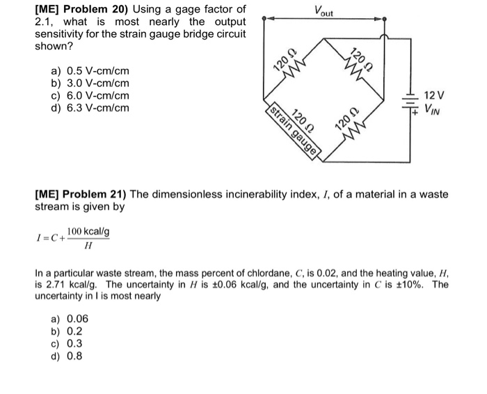 Solved [ME] Problem 20) Using a gage factor of 2.1, what is