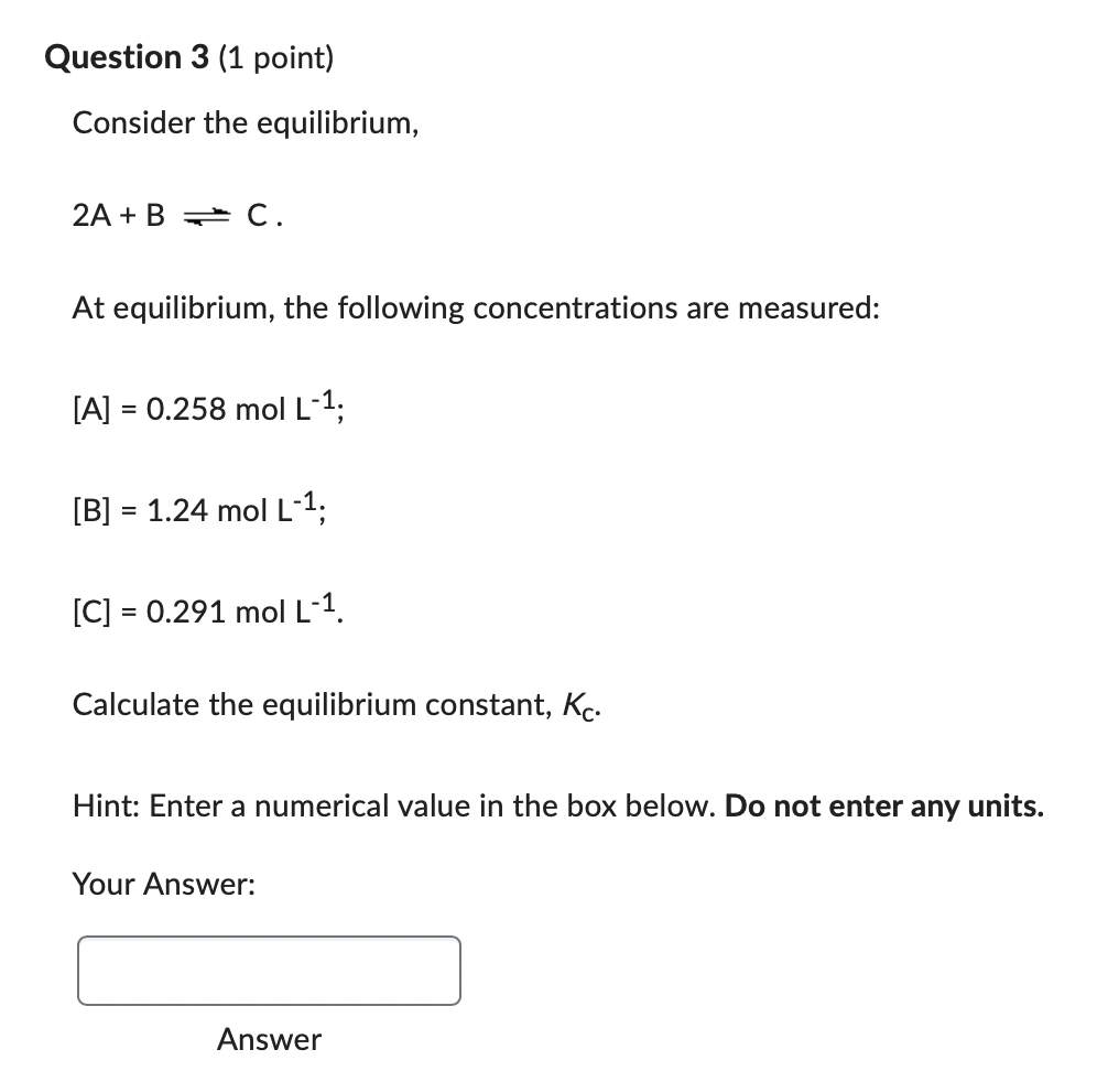 Solved Question 3 (1 Point) Consider The Equilibrium, 2A + B | Chegg.com