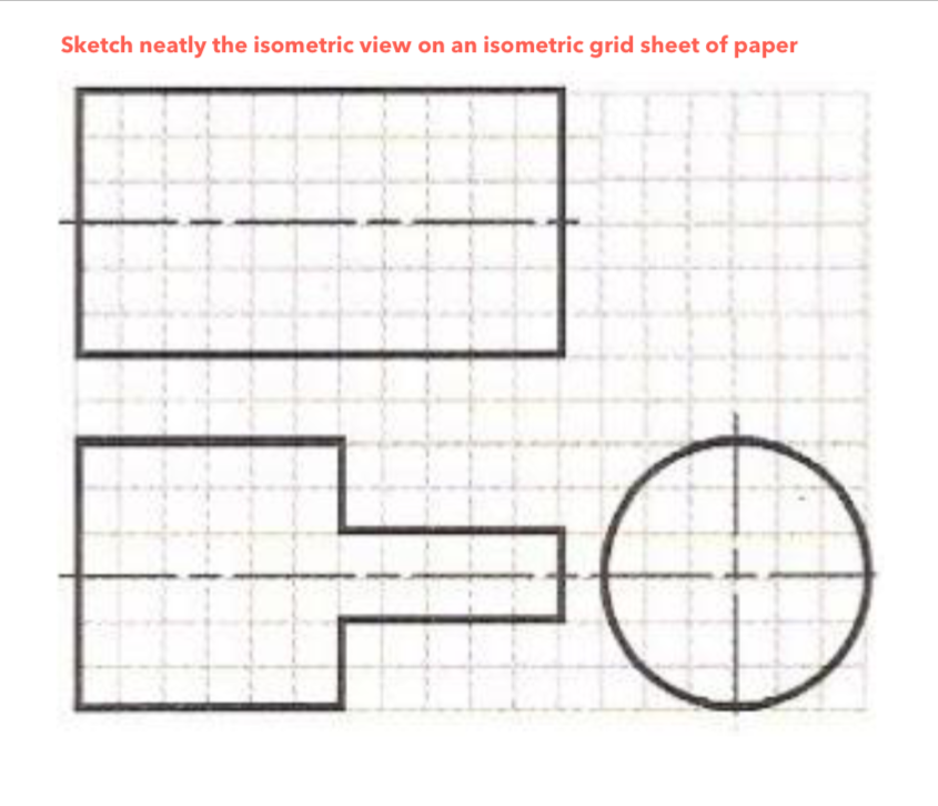 Solved Sketch neatly the isometric view on an isometric grid | Chegg.com