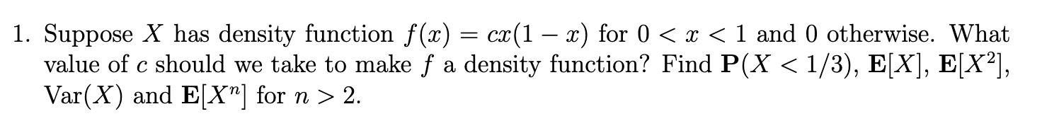 Solved 1 Suppose X Has Density Function Fxcx1−x For 02 2767