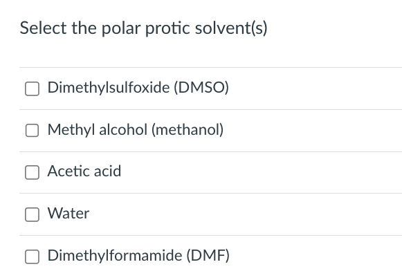 Solved Select the polar protic solvent(s) Dimethylsulfoxide | Chegg.com