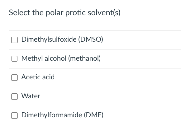 Solved Select The Polar Protic Solvents Dimethylsulfoxide 3627