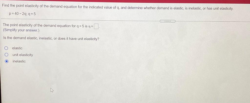 Solved Find the point elasticity of the demand equation for | Chegg.com