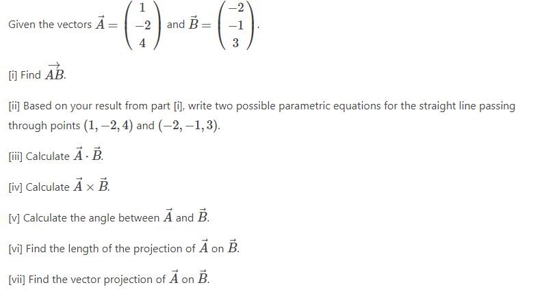 Solved Given The Vectors A = = 1 -2 4 And B = -2 3 [i] Find | Chegg.com