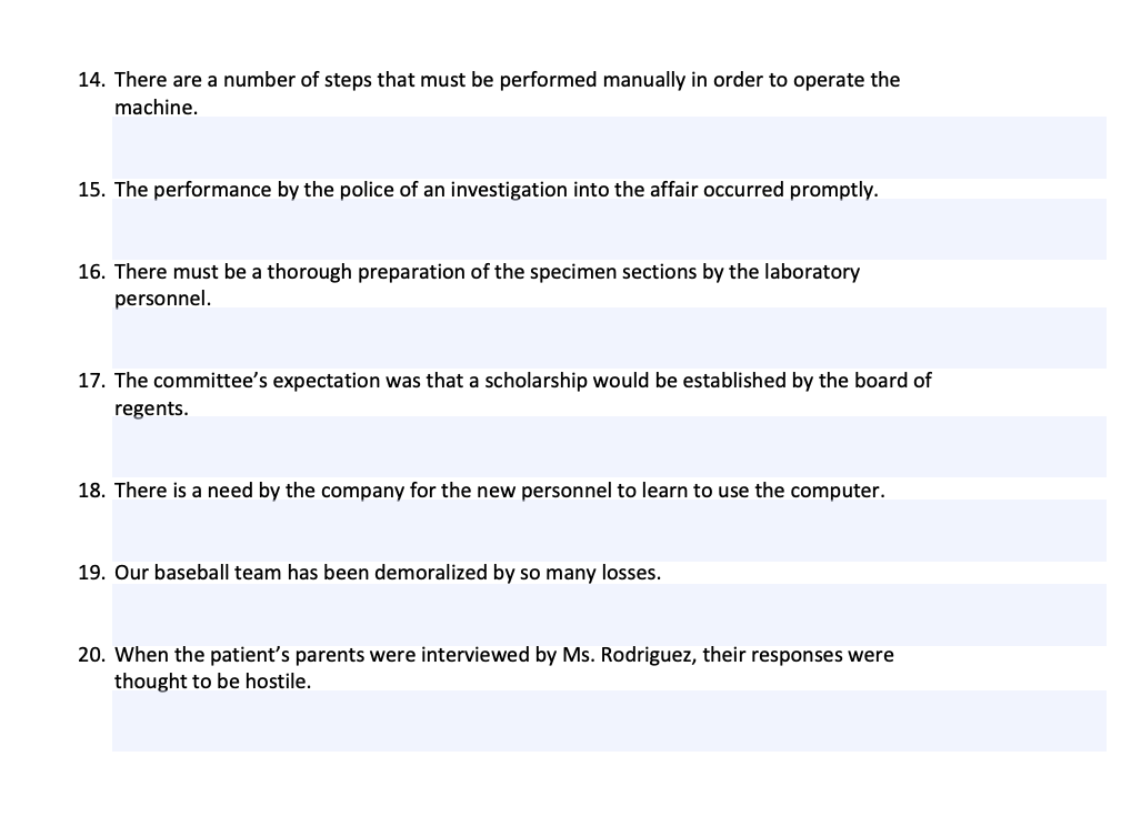 Passive Voice Revise the following sentences from