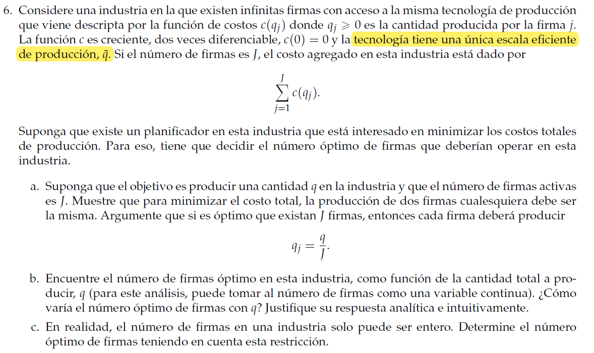 Considere una industria en la que existen infinitas firmas con acceso a la misma tecnología de producción que viene descripta