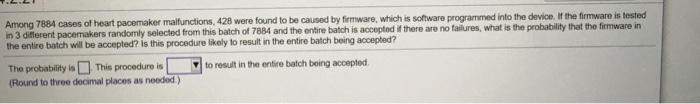 Solved Among 7884 cases of heart pacemaker malfunctions, 428 | Chegg.com