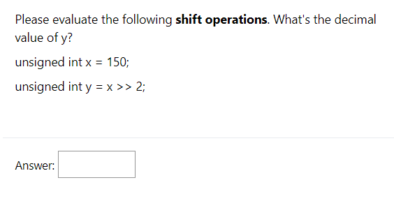 Solved Please evaluate the following shift operations. | Chegg.com