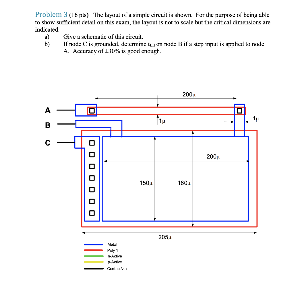 Problem 3 (16 pts) The layout of a simple circuit is | Chegg.com