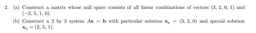 Solved 2 A Construct A Matrix Whose Null Space Consi