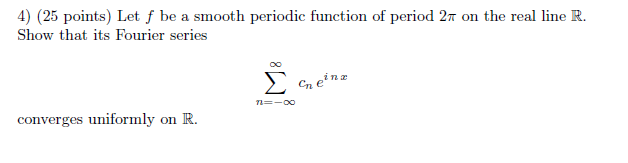 Solved 4) (25 points) Let f be a smooth periodic function of | Chegg.com