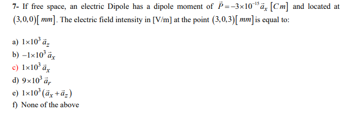 Solved 7 If Free Space An Electric Dipole Has A Dipole Chegg Com