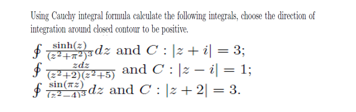 Solved Using Cauchy integral formula calculate the following | Chegg.com