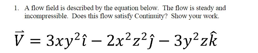 Solved 1. A flow field is described by the equation below. | Chegg.com