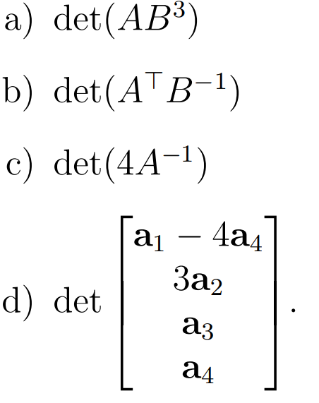 Solved Let A And B Be 5 × 5 Matrices With Det A = −4 And Det | Chegg.com